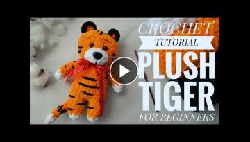 EASY CROCHET TIGER PATTERN | HOW TO CROCHET PLUSH TIGER | AMIGURUMI TUTORIAL | SYMBOL OF 2022